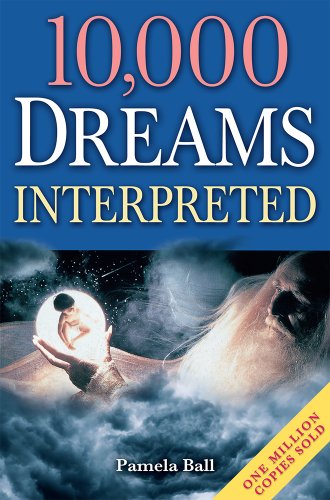 Download 10,000 Dreams Interpreted: One Million Copies Sold Download 10,000 Dreams Interpreted: One Million Copies Sold