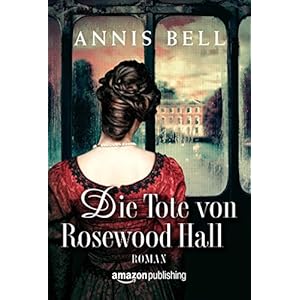 Die Tote von Rosewood Hall (Lady Jane 1)