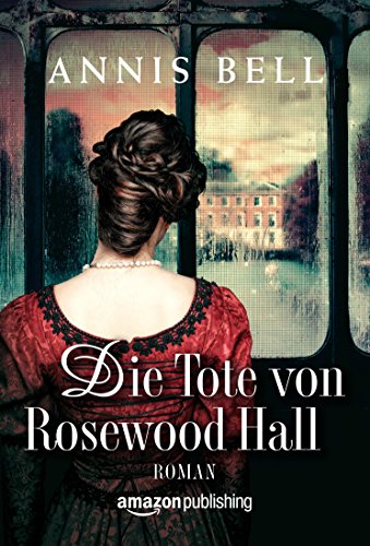 Die Tote von Rosewood Hall (Lady Jane 1) (German Edition)