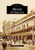 Miami The Magic City, FL (Images of America)