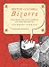 British Columbia Bizarre: Stories, Whimsies, Facts, and a Few Outright Lies from Canada's Wacky West Coast