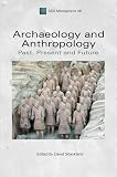 Archaeology and Anthropology: Past, Present and Future (Asa Monographs)