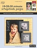 10 20 30 Minute Scrapbook Pages (Leisure Arts #3730) (Memories in the Making Scrapbooking)