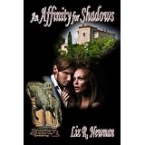 An Affinity for Shadows ~ Liz R. Newman