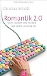 Romantik 2.0: Vom Suchen und Finden der Liebe im Internet