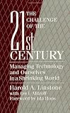 The Challenge of the 21st Century: Managing Technology and Ourselves in a Shrinking W