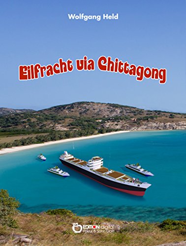 Eilfracht via Chittagong (German Edition)