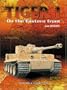 TIGER I: On the Eastern Front