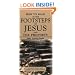 How to Walk in the Footsteps of Jesus and the Prophets: A Scripture Reference Guide for Biblical Sites in Israel and Jordan