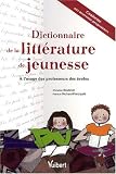 Dictionnaire de la littérature de jeunesse : A l usage des professeurs des écoles