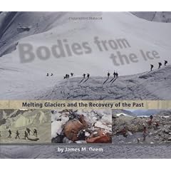 Bodies from the Ice: Melting Glaciers and the Rediscovery of the Past