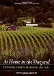 At Home in the Vineyard: Cultivating a Winery, an Industry, and a Life