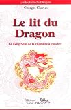 Le lit du dragon : Le feng shui de la chambre à coucher