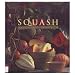Squash: A Country Garden Cookbook