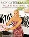 Monica Pedersen Make It Beautiful Designs and Ideas for Entertaining at Home
