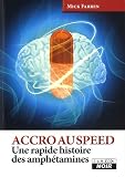 ACCRO AU SPEED Une rapide histoire des amph�tamines