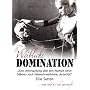 Weibliche Domination: Eine Untersuchung �ber den Wunsch vieler M�nner nach liebevoll-weiblicher Autorit�t