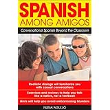 Spanish Among Amigos : Conversational Spanish Beyond the Classroom