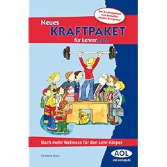 Neues Kraftpaket f�r Lehrer/-innen: Noch mehr Wellness f�r den Lehr-K�rper (Alle Klassenstufen)
