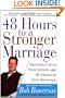48 Hours to a Stronger Marriage: Reconnect with Your Spouse and Re-Energize Your Marriage