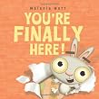 You're Finally Here!