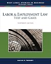 Labor & Employment Law: Text and Cases (West Legal Studies in Business Academic)