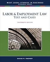 Labor & Employment Law: Text and Cases (West Legal Studies in Business Academic)