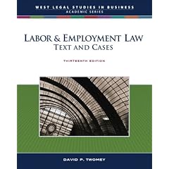 Labor & Employment Law: Text and Cases (West Legal Studies in Business Academic)
