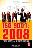 ISO 9001:2008 for Small Businesses, Fourth Edition: With free customisable Quality Management System files! 51rI0Su8FUL. SL160 ISO 9001:2008 for Small Businesses, Fourth Edition: With free customisable Quality Management System files!