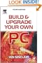 Build And Upgrade Your Own Pc, Fourth Edition