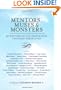 Mentors, Muses & Monsters: 30 Writers on the People Who Changed Their Lives