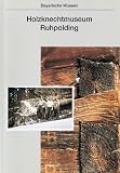 Holzknechtmuseum Ruhpolding - Josef Paukner
