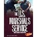 The U.S. Marshals Service: Catching Fugitives (Blazers)