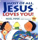 Most of All, Jesus Loves You!
