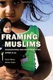 Framing Muslims : stereotyping and representation after 9/11