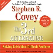 The 3rd Alternative: Solving Life's Most Difficult Problems | [Stephen R. Covey]