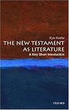The New Testament as Literature: A Very Short Introduction (Very Short Introductions)