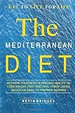Mediterranean Diet: Activate Your Body's Natural Ability to Lose Weight Fast And