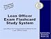 Loan Officer Exam Flashcard Study System: Loan Officer Test Practice Questions & Review for the Loan Officer Exam Loan Officer Exam Flashcard Study System: Loan Officer Test Practice Questions & Review for the Loan Officer Exam
