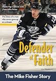Defender of Faith: The Mike Fisher Story (Enhanced Edition) (ZonderKidz Biography)