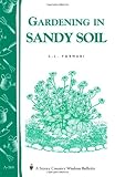 Gardening in Sandy Soil: Storeys Country Wisdom Bulletin A-169 (Storey Publishing Bulletin, a-169)