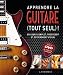 Apprendre la guitare (tout seul) ! - accompagn� d'un DVD