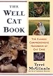 The Well Cat Book: The Classic Comprehensive Handbook of Cat Care