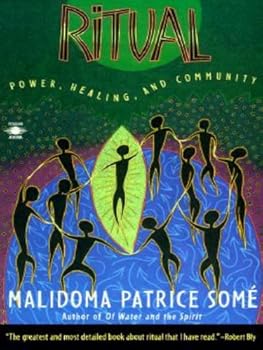 ritual: power. healing and community (compass) - malidoma patrice some ritual: power. healing and community (compass) - malidoma patrice some