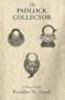 The Padlock Collector: Illustrations and Prices of 2800 Padlocks of the Past 100 Years