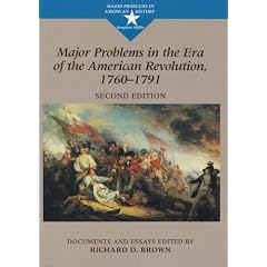 Major Problems in the Era of the American Revolution, 1760-1791 (Major Problems in American History) (Major Problems in American History (Wadsworth))