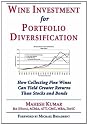 Wine Investment for Portfolio Diversification: How Collecting Fine Wines Can Yield Greater Returns Than Stocks and Bonds