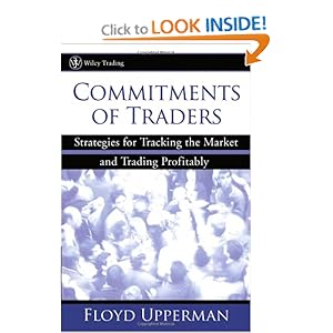 Commitments of Traders : Strategies for Tracking the Market and Trading