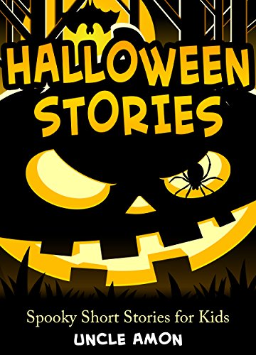 Halloween Stories: Spooky Halloween Ghost Stories and Short Stories for Kids (FREE Halloween Coloring Book Inside) (Halloween Short Stories for Kids) Halloween Stories: Spooky Halloween Ghost Stories and Short Stories for Kids (FREE Halloween Coloring Book Inside) (Halloween Short Stories for Kids)