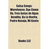 Salsa Songs: Warehouse, Oye Como Va, Tres Gotas de Agua Bendita, Da La Vuelta, Pedro Navaja, Mi Gente'
